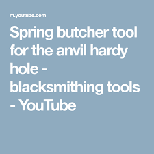 Spring Butcher Tool For The Anvil Hardy Hole Blacksmithing Tools Youtube Blacksmithing Butcher Anvil