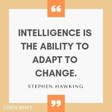 Intelligence Is The Ability To Adapt To Change Quotes 121 Best Stephen Hawking Quotes About Science Life Success Science Quotes Stephen Hawking Quotes Physics Quotes