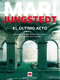 El Ultimo Acto Jungstedt Mari Sinopsis Del Libro Resenas Criticas Opiniones Quelibroleo Libros Pdf Libros Amantes Secretos