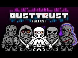 Make sure to like and sub or dusttrust sans will come to your house if your not already. Dustswap Dusttrust Full Ost Youtube Ost Underswap Horrortale