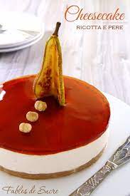 Maybe you would like to learn more about one of these? Cheesecake Ricotta E Pere Fables De Sucre