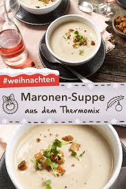 Maronencremesuppe Aus Dem Thermomix Maronencremesuppe Maronen Weihnachtsessen Vorspeise