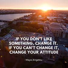 Mit Grad Link Start Off The Week With A Positive Attitude And Let Go Of The Things You Can T Change As Maya Angelou Once Said If You Don T Like Something