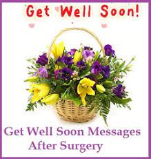 I know this procedure was necessary, but you gotta get back into action soon. Get Well Soon Messages And Wishes After Surgery