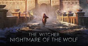 The animation of the witcher: The Witcher Nightmare Of The Wolf Release Date Trailer Plot