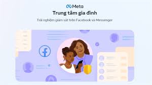 Meta mở rộng tính năng giám sát con cái cho tất cả người dùng Facebook