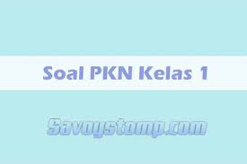 Soal Pkn Kelas 1 Sd Tahun Ajaran 2020 2021 Semester 1 2