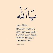 Hati Terkadang Bisa Penuh Harap Namun Pastikan Bahwa Hati Berharap Sekedarnya Agar Tidak Islamic Quotes Kata Kata Indah Good Night Quotes
