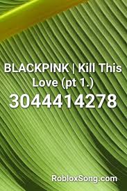 Blackpink ft.selena gomez ice cream id code for roblox. Blackpink Kill This Love Pt 1 Roblox Id Roblox Music Codes Roblox Canciones Musica