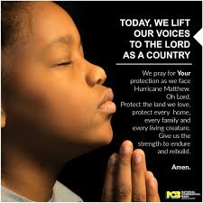 Today, we lift our voices to the Lord as a country. We pray for YOUR  protection as we face Hurricane Matthew. Oh Lord, Protect the land we love,  protect every home, every