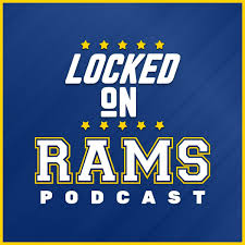 Locked On Rams - Daily Podcast On The Los Angeles Rams