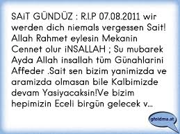That and being 89…this didn't come as a surprise. Sait Gunduz R I P 07 08 2011 Wir Werden Dich Niemals Vergessen Sait Allah Rahmet Eylesin Mekanin Cennet Olur Insall Osterreichische Spruche Und Zitate