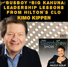 Ep027: From Busboy to Big Kahuna: Leadership Lessons from Hilton's CLO Kimo  Kippen — TalentGrow LLC: Leadership development, workplace communication  workshops, team-building facilitation, and speaking