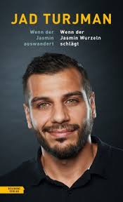 Wenn der Jasmin auswandert, Jad Turjman, Karim El-Gawhary, Jad Turjman,  Karim El-Gawhary. Residenz Verlag