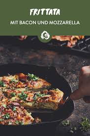 Frittata Mit Kartoffeln Mozzarella Und Bacon Aus Der Gusseisenpfanne Rezept Frittata Schweinrezepte Kartoffelecken Rezept