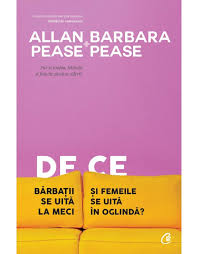Ce gandesc barbatii / ce gandesc femeile. De Ce Barbatii Se Uita La Meci Si Femeile Se Uita In Oglinda Allan Pease Barbara Pease
