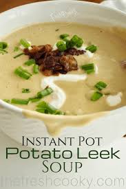 Simple Silky Creamy Healthy Potato Leek Soup Simple Instant Pot Or Stove Top Creamy Healthy Instan In 2020 Potato Leek Soup Leek Soup Instant Pot Soup Recipes
