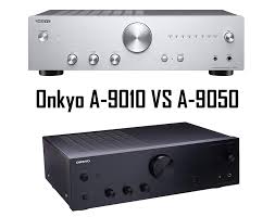 Onkyo A 9010 Vs A 9050 Yourmediashelf