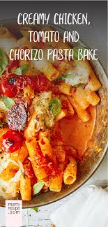 If adding bacon or chorizo, wait until the. Creamy Chicken Tomato And Chorizo Pasta Bake Recipe Chorizo Pasta Baked Pasta Recipes Baked Chicken Pasta Recipes