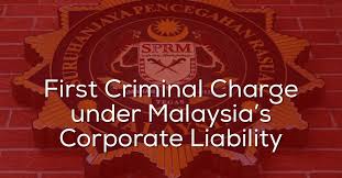 Person in charge of commercial organisation to be guilty of offence. First Criminal Charge Under Malaysia S Corporate Liability Provision