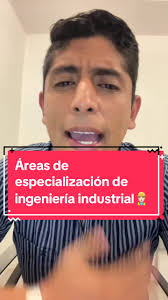 Especializaciones en Ingeniería Industrial: Encuentra tu área de interés