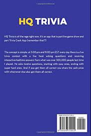 Hq is the wildly popular live game show app where you can win real cash prizes for free. Hq Trivia The Complete Guide For Hq Trivia Questions And Answers Hq Trivia Study Guide Hargrave Christian Harris Brayden C Harris Christopher C 9781976719912 Amazon Com Books
