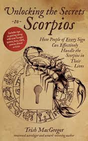 Sep 08, 2015 · learn how to harmonize with the most common and intense sign of the zodiac unlock the secrets to your scorpio lover, friend, spouse, family member or boss with this insightful guidebook by renowned astrologer trish macgregor. Unlocking The Secrets To Scorpios How People Of Every Sign Can Effectively Handle The Scorpios In Their Lives Macgregor Trish 9781624141539 Amazon Com Books