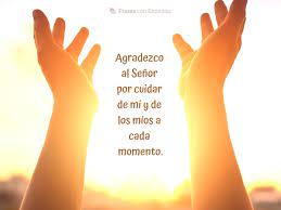 Agradezco Al Senor Por Cuidar De Mi Frases Con Emocion