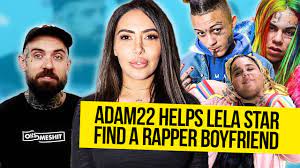 Adam22 helps Lela Star find a Rapper Boyfriend - YouTube