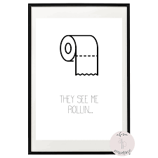 They See Me Rollin Posters Bath Posters Bathroom In Sizes A5 A3 In 2020 They See Me Rollin Poster How To Apply