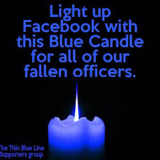 For All Our Fallen Officers Fallen Officer Blue Candles Good Morning Friends