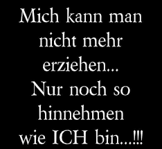 Pin Von Heidi Lehsig Auf Ich Bin Ich Und Tue Was Ich Will Witzige Spruche Lustige Spruche Spruche Zitate