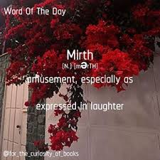 Word Of The Day Mirth Wordoftheday Forthecuriosityofbooks Words Books Literature Photooftheday School D Word Of The Day Words Words For Writers