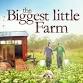 THE BIGGEST LITTLE FARM (2018)
