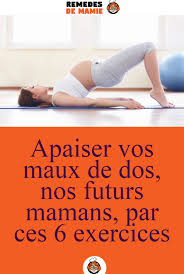 Apaiser Vos Maux De Dos Nos Futurs Mamans Par Ces 6 Exercices Maigrir Des Bras Exercice Future Maman