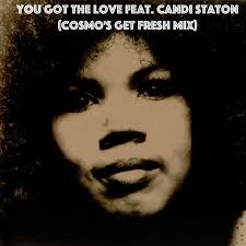 You Got The Love feat. Candi Staton (Cosmo's Get Fresh Mix)
