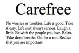 The Definition Carefree Quotes Quotes To Live By Uplifting Quotes