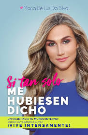 Si tan solo me hubiesen dicho: un viaje hacia tu mundo interno. eBook : Da  Silva, Maria De Luz: Amazon.com.mx: Tienda Kindle