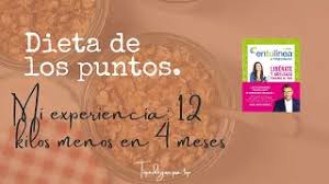 Maybe you would like to learn more about one of these? Dieta De Los Puntos Mi Experiencia 12 Kilos Menos En 4 Meses Sin Pasar Hambre Youtube