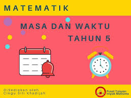 Melakukan operasi tambah melibatkan jam, minit dan. Masa Pusat Tuisyen Impak Maksima Sg Udang Teluk Pulai Facebook
