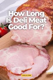 These foods may contain pathogens that can cause serious foodborne illnesses. How Long Is Deli Meat Good For Oola Com