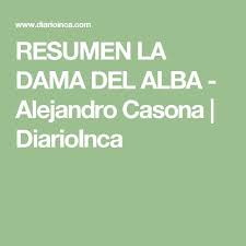 Resumen La Dama Del Alba Alejandro Casona Diarioinca Literatura Resumen Damas