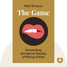 The Game Summary of Key Ideas and Review | Neil Strauss - Blinkist