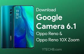 Download Google Camera For Oppo Reno Google Camera Reno Camera