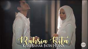 Khai bahar rahsia kita mp3 & mp4. Marhaen Reviewer Lirik Lagu Rahsia Kita Khai Bahar Fatin Husna