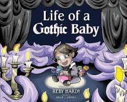 Life of a Gothic Baby: Reby Hardy: 9781637559048: Amazon.com: Books