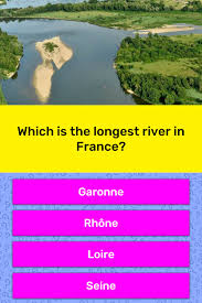 Which Is The Longest River In France Trivia Answers Quizzclub