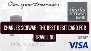 Unless you have a charles schwab debit card and high yield investor checking account. Charles Schwab The Best Debit Card For Traveling Lurkaround