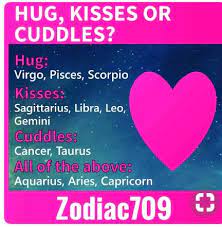 But whatever you do, don't reject him. Zodiac Romance Hugs Kisses Cuddles And All Of The Above Wattpad