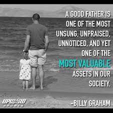 This is the list of 7 best qualities of a good father and a husband that i personally think are necessary for all of the readers of vkool.com who are already fathers or who are going to be. Quotes About Good Father 170 Quotes
